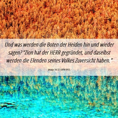 Picture 06 - Jesaja 14:32 LUTH1912 - Und was werden die Boten der Heiden hin und - Bible Verse Picture