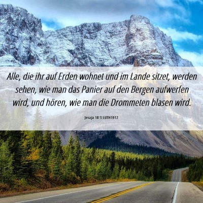 Picture 06 - Jesaja 18:3 LUTH1912 - Alle, die ihr auf Erden wohnet und im Lande - Bible Verse Picture