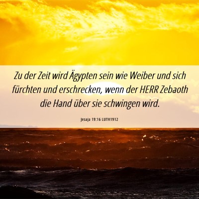 Picture 06 - Jesaja 19:16 LUTH1912 - Zu der Zeit wird Ägypten sein wie Weiber und - Bible Verse Picture
