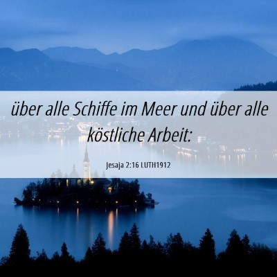 Picture 06 - Jesaja 2:16 LUTH1912 - über alle Schiffe im Meer und über alle - Bible Verse Picture