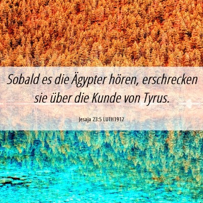 Picture 06 - Jesaja 23:5 LUTH1912 - Sobald es die Ägypter hören, erschrecken sie - Bible Verse Picture