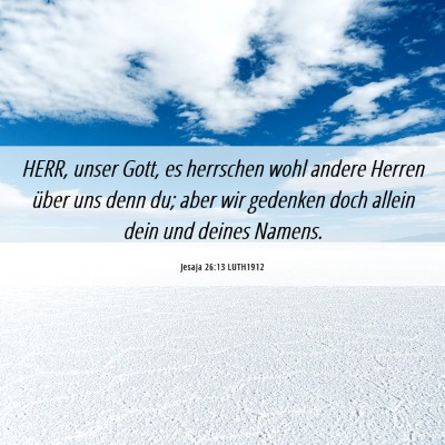 Picture 06 - Jesaja 26:13 LUTH1912 - HERR, unser Gott, es herrschen wohl andere Herren - Bible Verse Picture