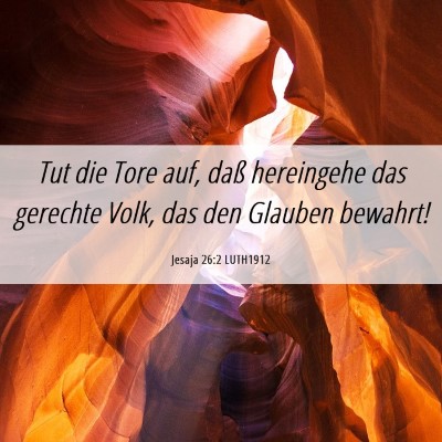 Picture 06 - Jesaja 26:2 LUTH1912 - Tut die Tore auf, daß hereingehe das gerechte - Bible Verse Picture