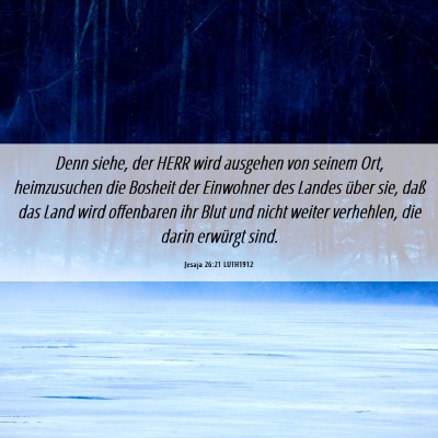 Picture 06 - Jesaja 26:21 LUTH1912 - Denn siehe, der HERR wird ausgehen von seinem - Bible Verse Picture