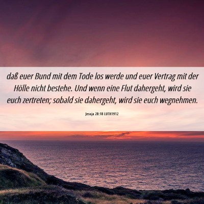 Picture 06 - Jesaja 28:18 LUTH1912 - daß euer Bund mit dem Tode los werde und euer - Bible Verse Picture