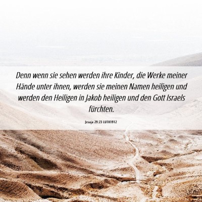 Picture 06 - Jesaja 29:23 LUTH1912 - Denn wenn sie sehen werden ihre Kinder, die Werke - Bible Verse Picture