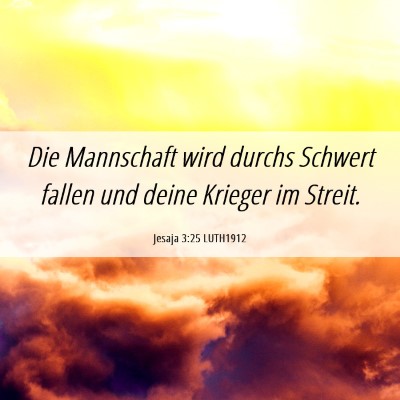 Picture 06 - Jesaja 3:25 LUTH1912 - Die Mannschaft wird durchs Schwert fallen und - Bible Verse Picture