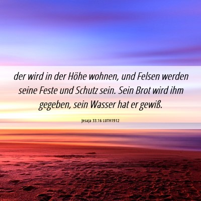 Picture 06 - Jesaja 33:16 LUTH1912 - der wird in der Höhe wohnen, und Felsen werden - Bible Verse Picture