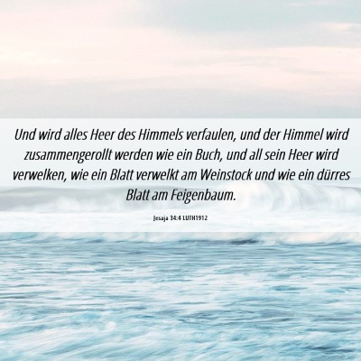 Picture 06 - Jesaja 34:4 LUTH1912 - Und wird alles Heer des Himmels verfaulen, und - Bible Verse Picture
