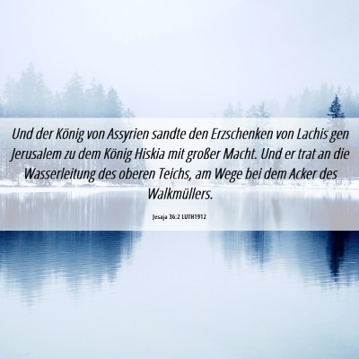 Picture 06 - Jesaja 36:2 LUTH1912 - Und der König von Assyrien sandte den - Bible Verse Picture