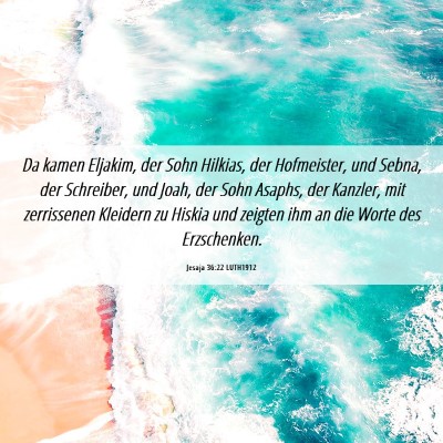 Picture 06 - Jesaja 36:22 LUTH1912 - Da kamen Eljakim, der Sohn Hilkias, der - Bible Verse Picture