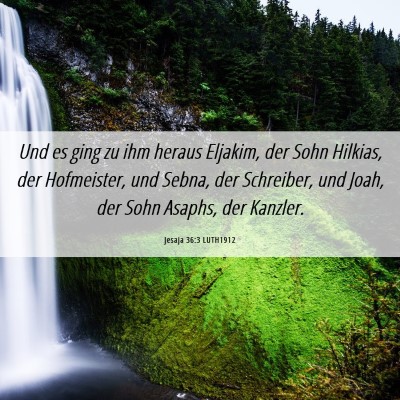 Picture 06 - Jesaja 36:3 LUTH1912 - Und es ging zu ihm heraus Eljakim, der Sohn - Bible Verse Picture