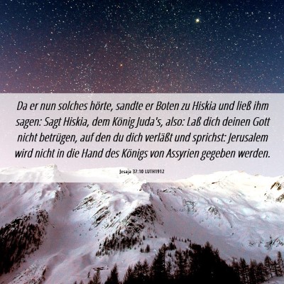 Picture 06 - Jesaja 37:10 LUTH1912 - Da er nun solches hörte, sandte er Boten zu - Bible Verse Picture