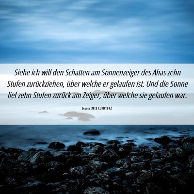 Picture 06 - Jesaja 38:8 LUTH1912 - Siehe ich will den Schatten am Sonnenzeiger des - Bible Verse Picture