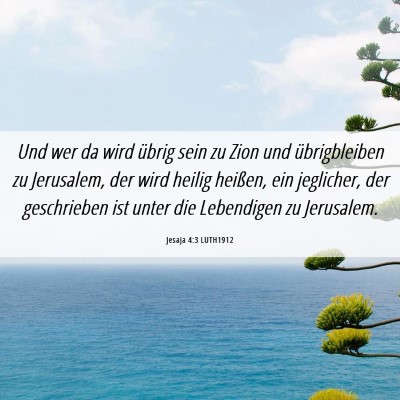 Picture 06 - Jesaja 4:3 LUTH1912 - Und wer da wird übrig sein zu Zion und - Bible Verse Picture