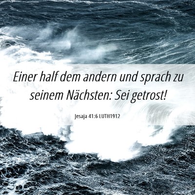 Picture 06 - Jesaja 41:6 LUTH1912 - Einer half dem andern und sprach zu seinem - Bible Verse Picture