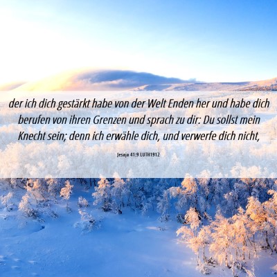 Picture 06 - Jesaja 41:9 LUTH1912 - der ich dich gestärkt habe von der Welt Enden - Bible Verse Picture