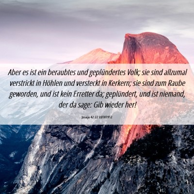 Picture 06 - Jesaja 42:22 LUTH1912 - Aber es ist ein beraubtes und geplündertes Volk; - Bible Verse Picture