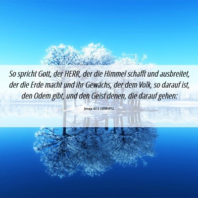 Picture 06 - Jesaja 42:5 LUTH1912 - So spricht Gott, der HERR, der die Himmel schafft - Bible Verse Picture
