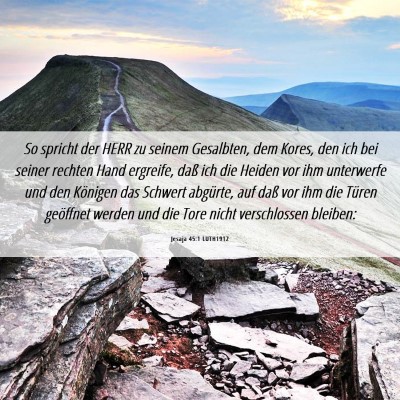 Picture 06 - Jesaja 45:1 LUTH1912 - So spricht der HERR zu seinem Gesalbten, dem - Bible Verse Picture