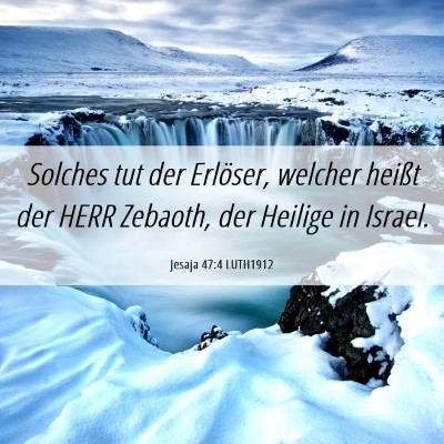 Picture 06 - Jesaja 47:4 LUTH1912 - Solches tut der Erlöser, welcher heißt der HERR - Bible Verse Picture