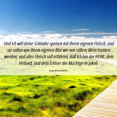 Picture 06 - Jesaja 49:26 LUTH1912 - Und ich will deine Schinder speisen mit ihrem - Bible Verse Picture