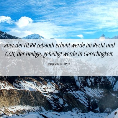 Picture 06 - Jesaja 5:16 LUTH1912 - aber der HERR Zebaoth erhöht werde im Recht und - Bible Verse Picture