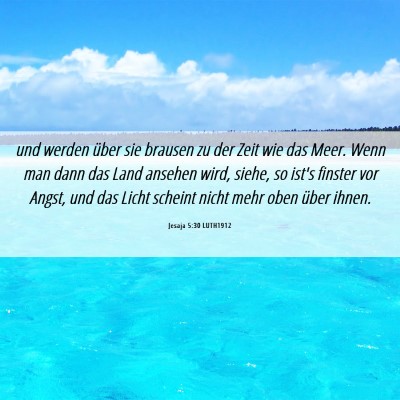 Picture 06 - Jesaja 5:30 LUTH1912 - und werden über sie brausen zu der Zeit wie das - Bible Verse Picture