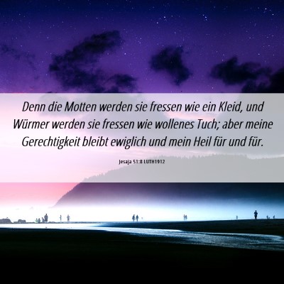 Picture 06 - Jesaja 51:8 LUTH1912 - Denn die Motten werden sie fressen wie ein Kleid, - Bible Verse Picture