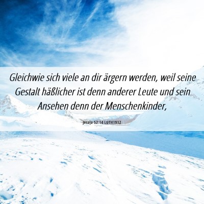 Picture 06 - Jesaja 52:14 LUTH1912 - Gleichwie sich viele an dir ärgern werden, weil - Bible Verse Picture