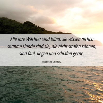 Picture 06 - Jesaja 56:10 LUTH1912 - Alle ihre Wächter sind blind, sie wissen nichts; - Bible Verse Picture