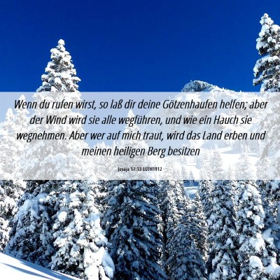 Picture 06 - Jesaja 57:13 LUTH1912 - Wenn du rufen wirst, so laß dir deine - Bible Verse Picture