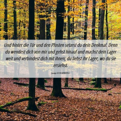 Picture 06 - Jesaja 57:8 LUTH1912 - Und hinter die Tür und den Pfosten setzest du - Bible Verse Picture