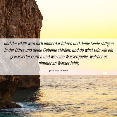 Picture 06 - Jesaja 58:11 LUTH1912 - und der HERR wird dich immerdar führen und deine - Bible Verse Picture