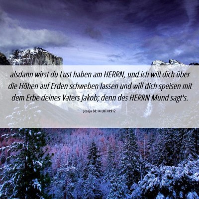 Picture 06 - Jesaja 58:14 LUTH1912 - alsdann wirst du Lust haben am HERRN, und ich - Bible Verse Picture