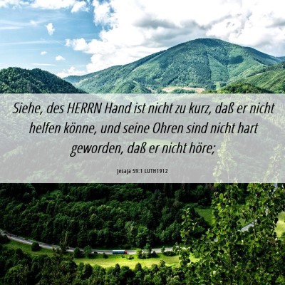 Picture 06 - Jesaja 59:1 LUTH1912 - Siehe, des HERRN Hand ist nicht zu kurz, daß er - Bible Verse Picture