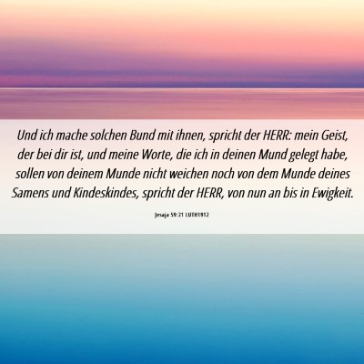 Picture 06 - Jesaja 59:21 LUTH1912 - Und ich mache solchen Bund mit ihnen, spricht der - Bible Verse Picture