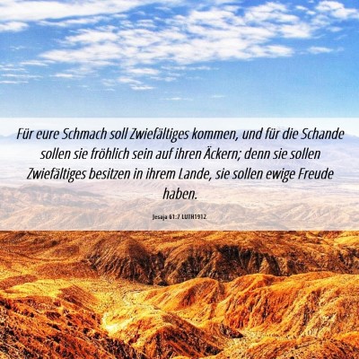 Picture 06 - Jesaja 61:7 LUTH1912 - Für eure Schmach soll Zwiefältiges kommen, und - Bible Verse Picture