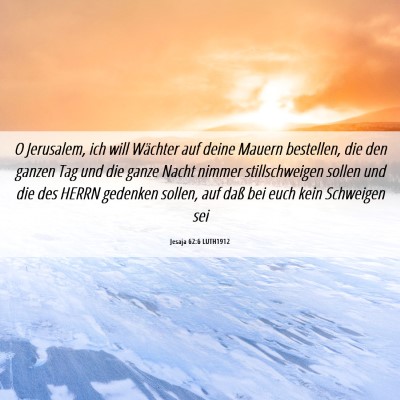 Picture 06 - Jesaja 62:6 LUTH1912 - O Jerusalem, ich will Wächter auf deine Mauern - Bible Verse Picture