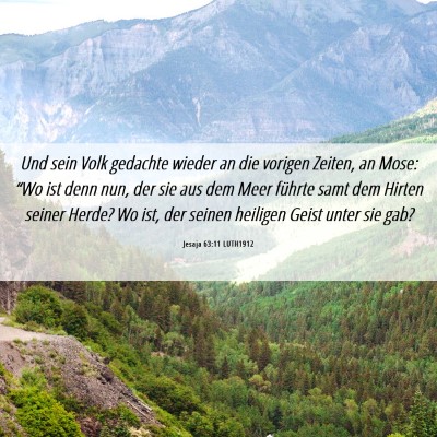 Picture 06 - Jesaja 63:11 LUTH1912 - Und sein Volk gedachte wieder an die vorigen - Bible Verse Picture