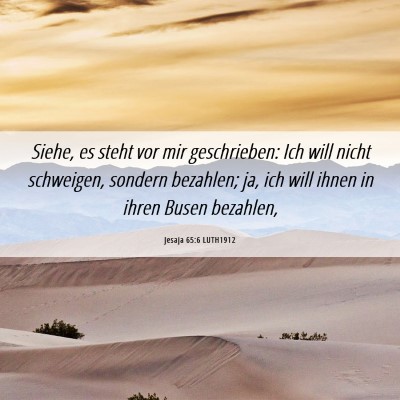 Picture 06 - Jesaja 65:6 LUTH1912 - Siehe, es steht vor mir geschrieben: Ich will - Bible Verse Picture