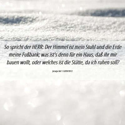 Picture 06 - Jesaja 66:1 LUTH1912 - So spricht der HERR: Der Himmel ist mein Stuhl - Bible Verse Picture