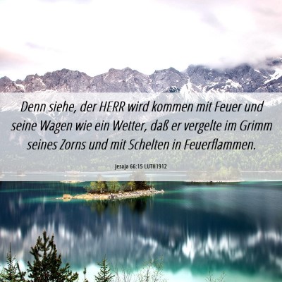 Picture 06 - Jesaja 66:15 LUTH1912 - Denn siehe, der HERR wird kommen mit Feuer und - Bible Verse Picture