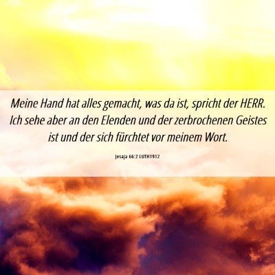Picture 06 - Jesaja 66:2 LUTH1912 - Meine Hand hat alles gemacht, was da ist, spricht - Bible Verse Picture