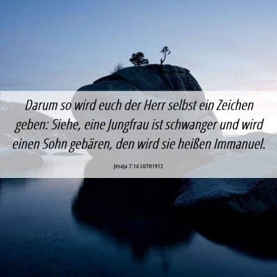 Picture 06 - Jesaja 7:14 LUTH1912 - Darum so wird euch der Herr selbst ein Zeichen - Bible Verse Picture