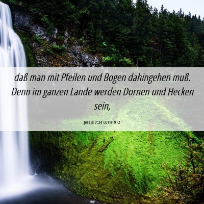 Picture 06 - Jesaja 7:24 LUTH1912 - daß man mit Pfeilen und Bogen dahingehen muß. - Bible Verse Picture