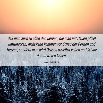 Picture 06 - Jesaja 7:25 LUTH1912 - daß man auch zu allen den Bergen, die man mit - Bible Verse Picture