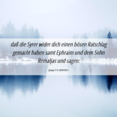 Picture 06 - Jesaja 7:5 LUTH1912 - daß die Syrer wider dich einen bösen Ratschlag - Bible Verse Picture