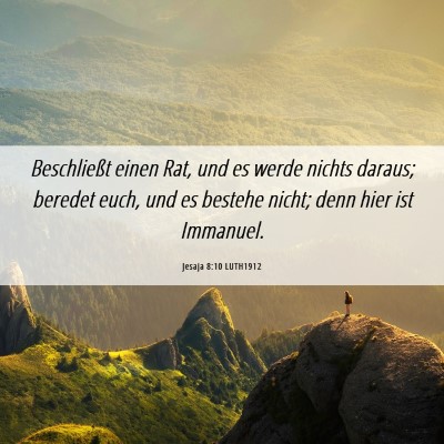 Picture 06 - Jesaja 8:10 LUTH1912 - Beschließt einen Rat, und es werde nichts - Bible Verse Picture