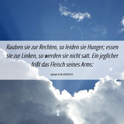 Picture 06 - Jesaja 9:20 LUTH1912 - Rauben sie zur Rechten, so leiden sie Hunger; - Bible Verse Picture